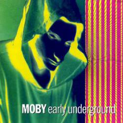 Moby : Early Underground